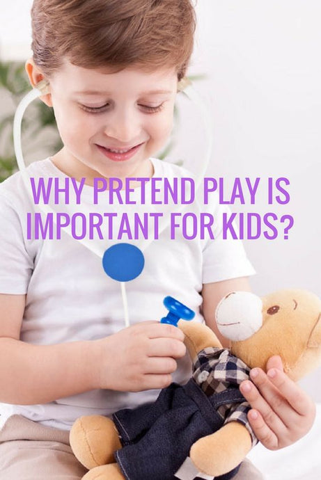 WHY PRETEND PLAY IS IMPORTANT FOR KIDS?